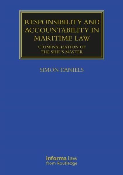 Responsibility and Accountability in Maritime Law: Criminalisation of the Ships Master