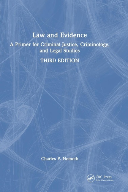 Law and Evidence: A Primer for Criminal Justice, Criminology, and Legal Studies