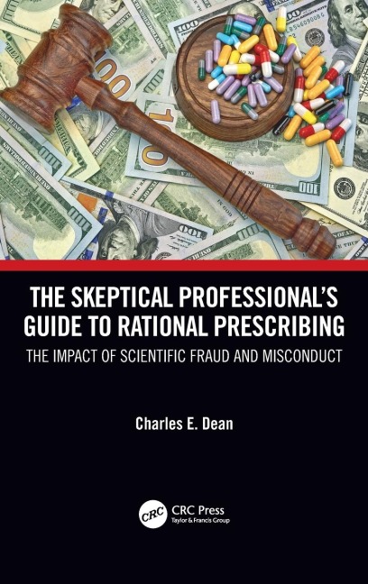 The Skeptical Professional's Guide to Rational Prescribing: The Impact of Scientific Fraud and Misconduct