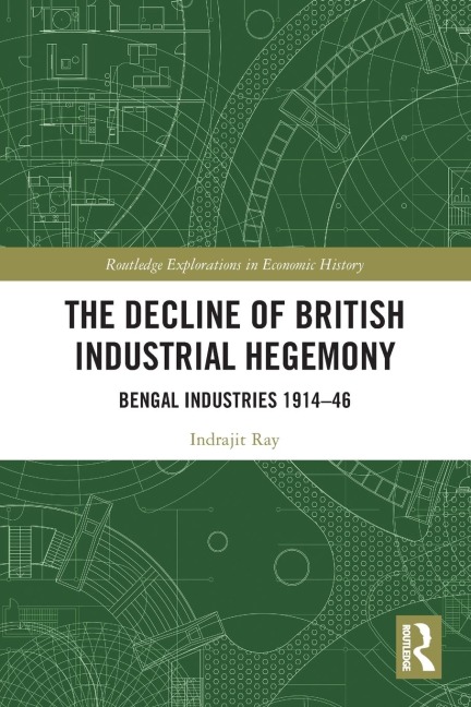 The Decline of British Industrial Hegemony: Bengal Industries 1914-46