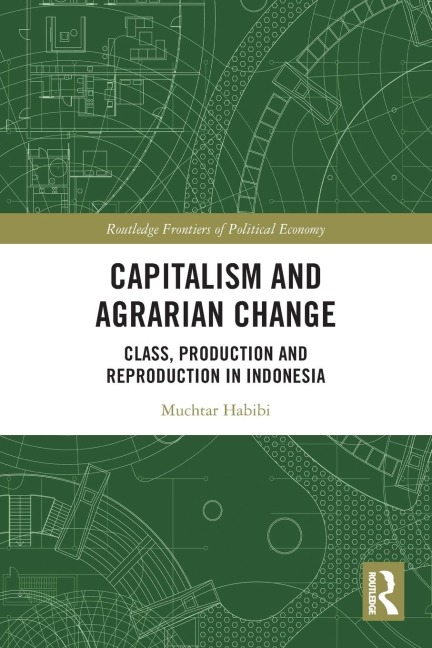 Capitalism and Agrarian Change: Class, Production and Reproduction in Indonesia