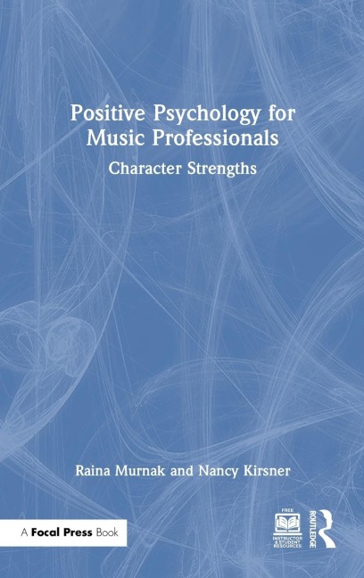Positive Psychology for Music Professionals: Character Strengths
