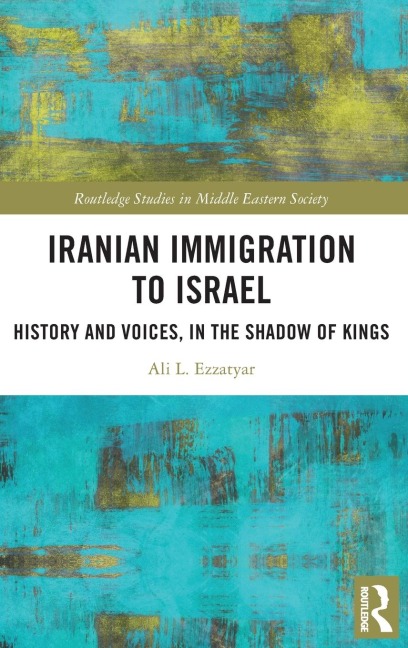 Iranian Immigration to Israel: History and Voices, in the Shadow of Kings