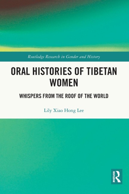 Oral Histories of Tibetan Women: Whispers from the Roof of the World