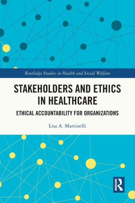 Stakeholders and Ethics in Healthcare: Ethical Accountability for Organizations