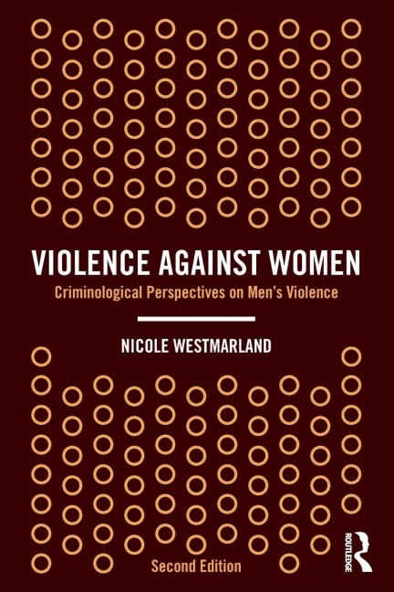 Violence Against Women: Criminological Perspectives on Mens Violence