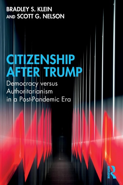 Citizenship After Trump: Democracy versus Authoritarianism in a Post-Pandemic Era