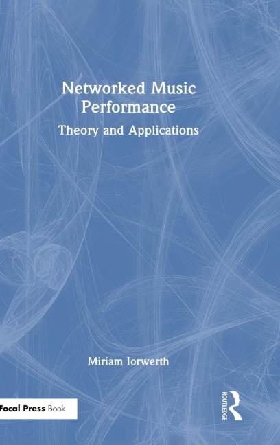 Networked Music Performance: Theory and Applications