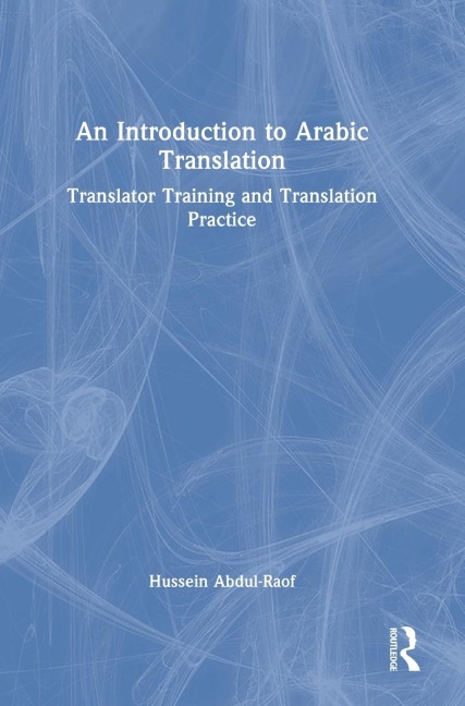An Introduction to Arabic Translation: Translator Training and Translation Practice