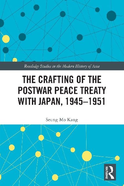 The Crafting of the Postwar Peace Treaty with Japan, 1945-1951