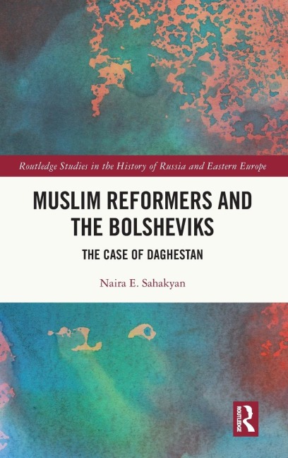 Muslim Reformers and the Bolsheviks: The Case of Daghestan