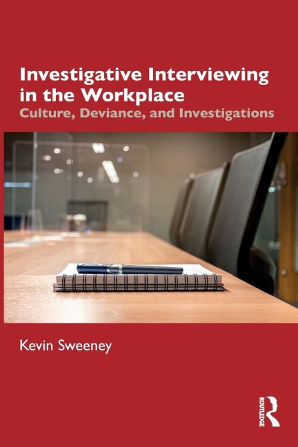 Investigative Interviewing in the Workplace: Culture, Deviance, and Investigations