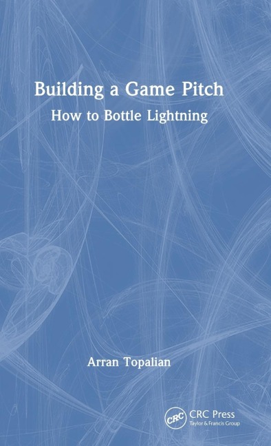 Building a Game Pitch: How to Bottle Lightning