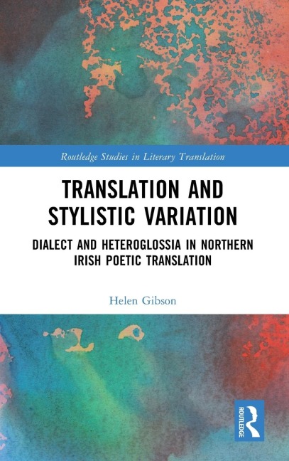 Translation and Stylistic Variation: Dialect and Heteroglossia in Northern Irish Poetic Translation