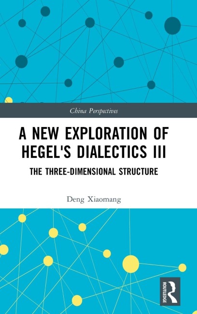A New Exploration of Hegels Dialectics III: The Three-Dimensional Structure