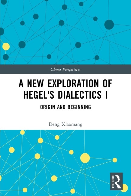 A New Exploration of Hegels Dialectics I: Origin and Beginning