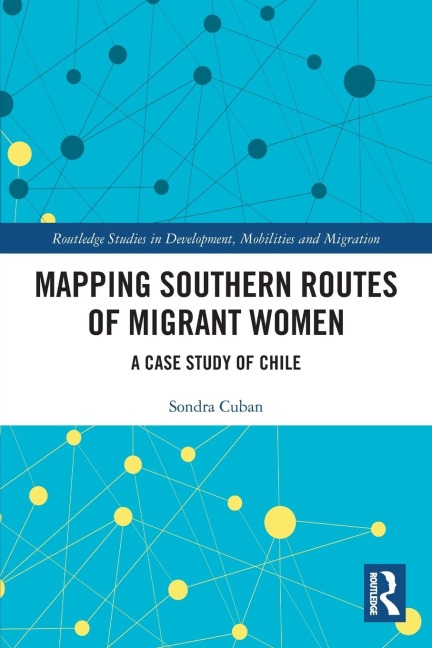 Mapping Southern Routes of Migrant Women: A Case Study of Chile