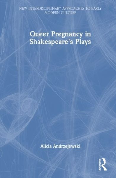 Queer Pregnancy in Shakespeare's Plays