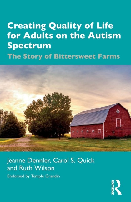 Creating Quality of Life for Adults on the Autism Spectrum: The Story of Bittersweet Farms