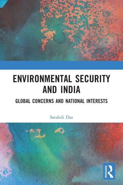 Environmental Security and India: Global Concerns and National Interests