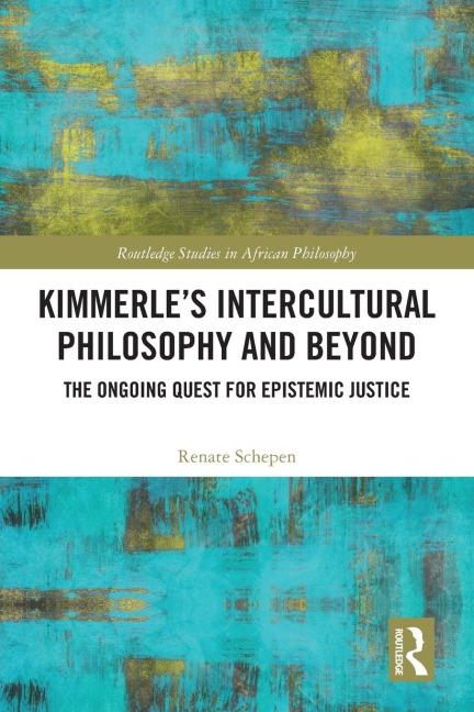 Kimmerles Intercultural Philosophy and Beyond: The Ongoing Quest for Epistemic Justice