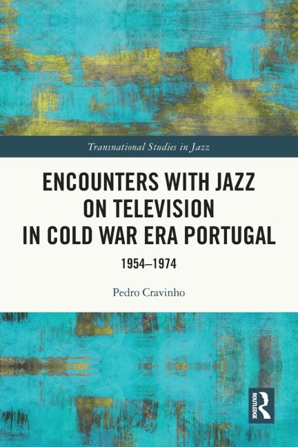 Encounters with Jazz on Television in Cold War Era Portugal: 1954-1974