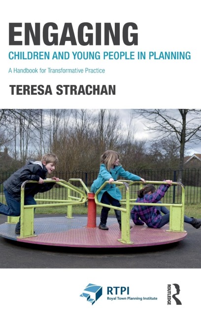 Engaging Children and Young People in Planning: A Handbook for Transformative Practice