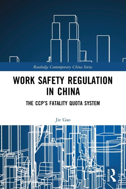 Work Safety Regulation in China: The CCP's Fatality Quota System