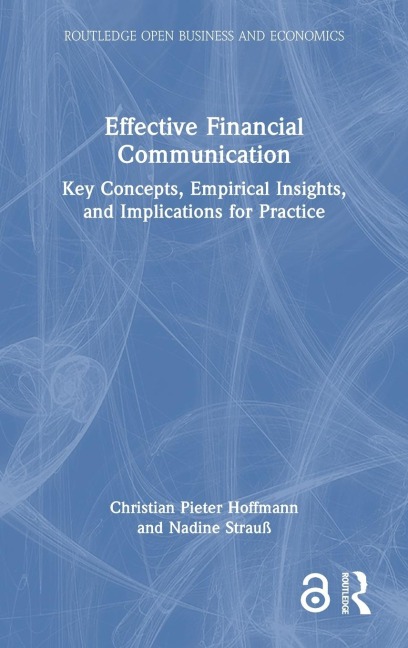Effective Financial Communication: Key Concepts, Empirical Insights, and Implications for Practice