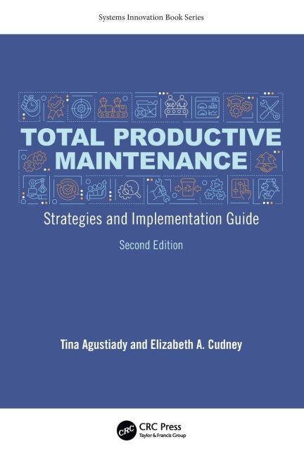 Total Productive Maintenance: Strategies and Implementation Guide