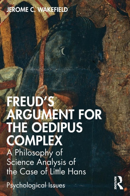 Freuds Argument for the Oedipus Complex: A Philosophy of Science Analysis of the Case of Little Hans