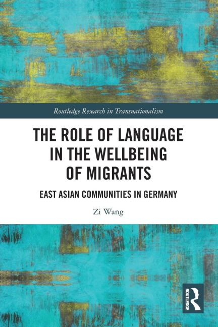 The Role of Language in the Wellbeing of Migrants: East Asian Communities in Germany