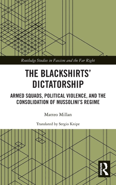 The Blackshirts Dictatorship: Armed Squads, Political Violence, and the Consolidation of Mussolinis Regime