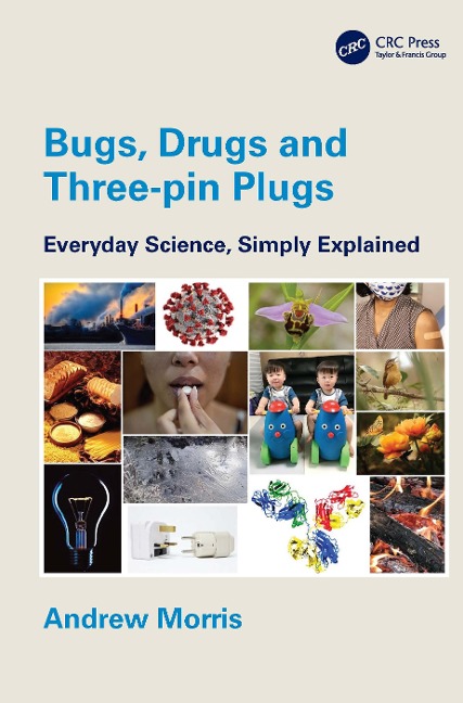 Bugs, Drugs and Three-Pin Plugs: Everyday Science, Simply Explained