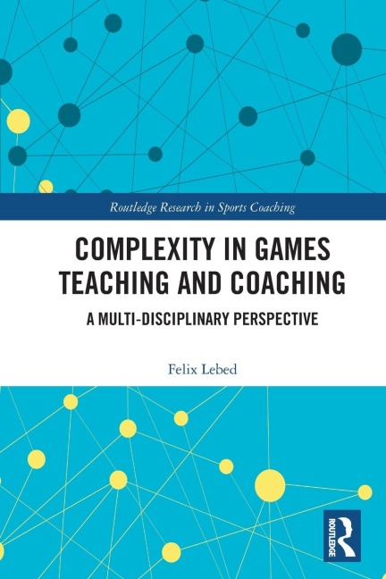 Complexity in Games Teaching and Coaching: A Multi-Disciplinary Perspective