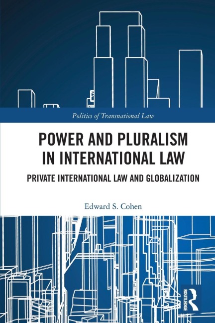 Power and Pluralism in International Law: Private International Law and Globalization