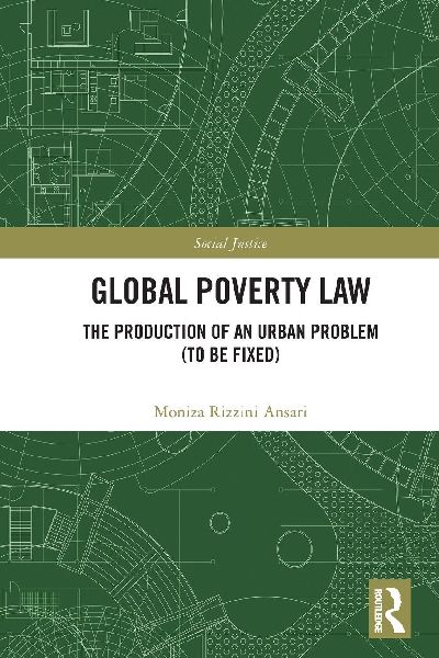 Global Poverty Law: The Production of an Urban Problem (To Be Fixed)
