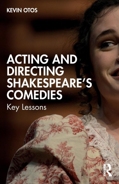 Acting and Directing Shakespeares Comedies: Key Lessons