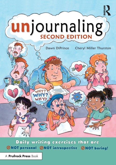 Unjournaling: Daily Writing Exercises That Are Not Personal, Not Introspective, Not Boring!