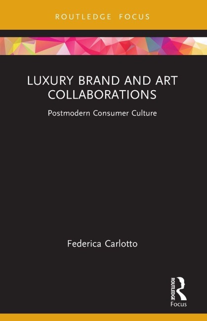 Luxury Brand and Art Collaborations: Postmodern Consumer Culture