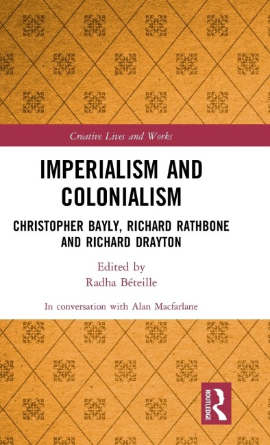 Imperialism and Colonialism: Christopher Bayly, Richard Rathbone and Richard Drayton