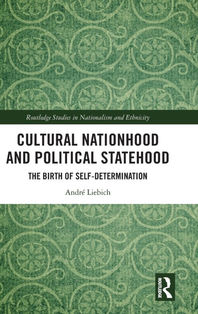 Cultural Nationhood and Political Statehood: The Birth of Self-Determination