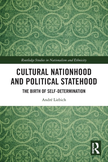 Cultural Nationhood and Political Statehood: The Birth of Self-Determination