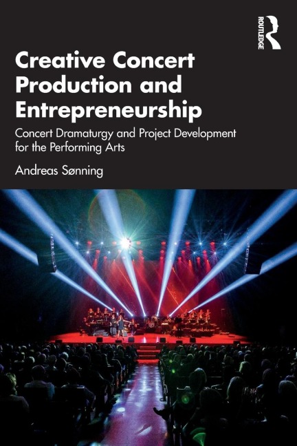 Creative Concert Production and Entrepreneurship: Concert Dramaturgy and Project Development for the Performing Arts