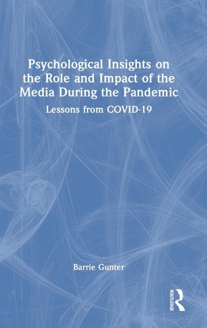 Psychological Insights on the Role and Impact of the Media During the Pandemic: Lessons from COVID-19