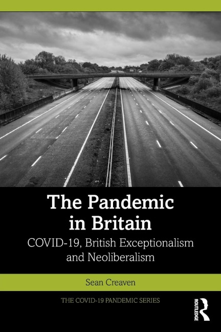 The Pandemic in Britain: COVID-19, British Exceptionalism and Neoliberalism