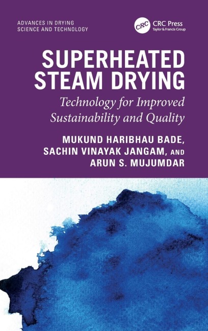 Superheated Steam Drying: Technology for Improved Sustainability and Quality