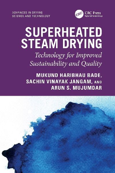 Superheated Steam Drying: Technology for Improved Sustainability and Quality