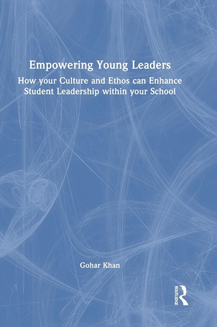 Empowering Young Leaders: How your Culture and Ethos can Enhance Student Leadership within your School