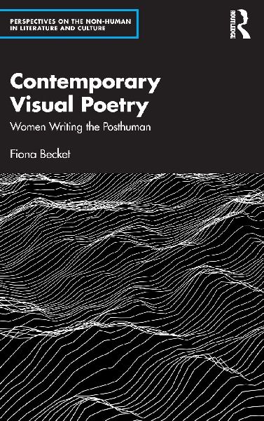 Contemporary Visual Poetry: Women Writing the Posthuman